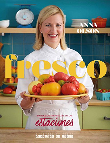 Stock image for Fresco : 150 Recetas Inspiradas en Las Estaciones for sale by Better World Books: West