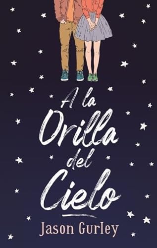 Beispielbild fr A La Orilla Del Cielo - Jason Gurley zum Verkauf von Libros del Mundo