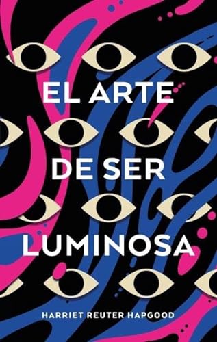 Stock image for El Arte De Ser Luminosa - Harriet Reuter Hapgood for sale by Libros del Mundo