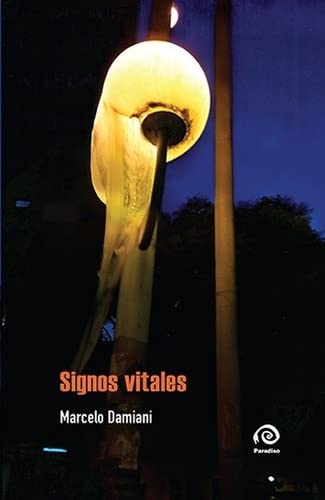 Beispielbild fr Signos Vitales, De Marcelo Damiani. Editorial Paradiso, Tapa Blanda En Espa ol zum Verkauf von Juanpebooks
