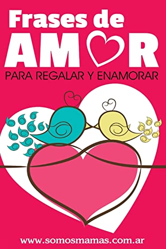 Stock image for Frases de Amor: Para regalar y enamorar (Spanish Edition) for sale by Lucky's Textbooks