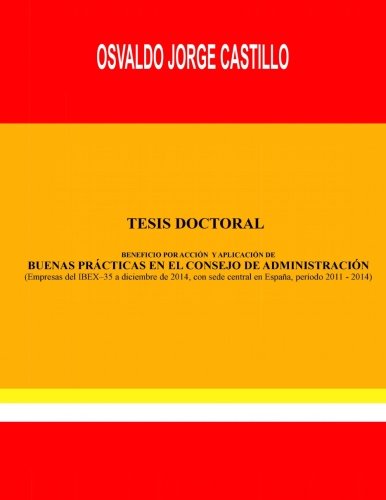 Imagen de archivo de Tesis Doctoral - BPA y aplicacion de buenas practicas en el Consejo de Administracion: Empresas del IBEX35 a diciembre de 2014, con sede central en Spain, periodo 2011 - 2014 a la venta por Revaluation Books