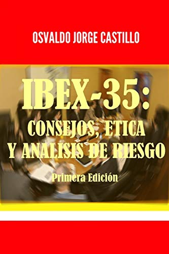 Stock image for IBEX-35: Consejos, Etica y Analisis de Riesgo (Spanish Edition) for sale by Lucky's Textbooks