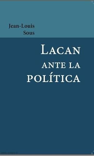 Beispielbild fr LACAN ANTE LA POLITICA zum Verkauf von AG Library