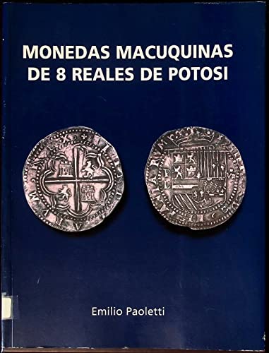 Beispielbild fr Monedas macuquinas de 8 reales de Potosi (Spanish Edition) zum Verkauf von HPB-Diamond