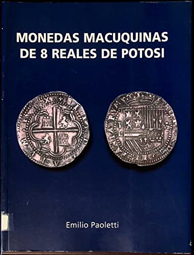 9789874309501: Monedas macuquinas de 8 reales de Potosi (Spanish Edition)