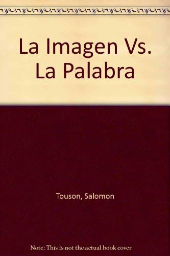 Stock image for La Imagen Vs. La Palabra (Spanish Edition) for sale by Redux Books