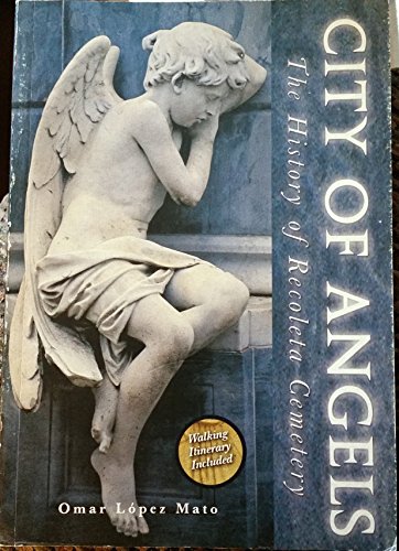 Stock image for City of Angels: The History of Recoleta Cemetery (Spanish Edition) for sale by ThriftBooks-Dallas