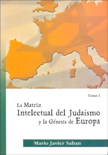 9789874397744: La matriz intelectual del judaismoy la genesis de Europa