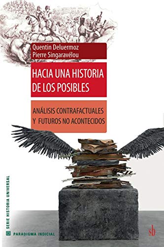 Stock image for Hacia una historia de los posibles: Anlisis contrafactuales y futuros no acontecidos (Paradigma indicial) (Spanish Edition) for sale by GF Books, Inc.