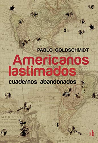 Imagen de archivo de Americanos lastimados.: Cuadernos abandonados (Spanish Edition) a la venta por GF Books, Inc.