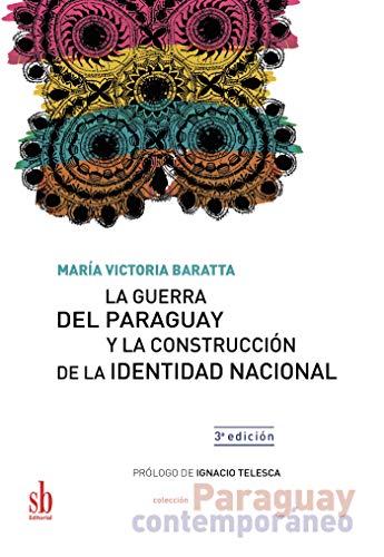 Imagen de archivo de La Guerra del Paraguay y la construccin de la identidad nacional (Paraguay contemporneo) (Spanish Edition) a la venta por GF Books, Inc.