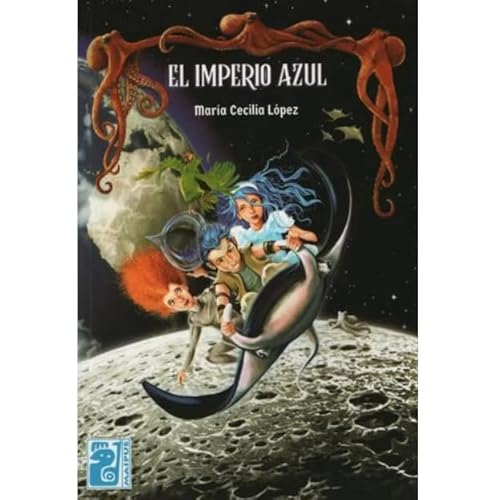 Imagen de archivo de El Imperio Azul - Maipue - Maria Cecilia Lopez a la venta por Juanpebooks