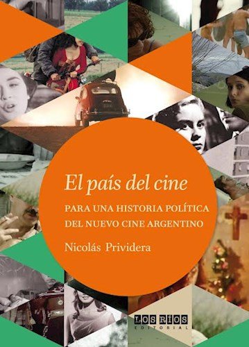 9789874502315: El pas del cine : para una historia poltica del nuevo cine argentino