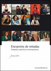 Imagen de archivo de Encuentro De Miradas - Fotograf as Argentinas Contempor neas a la venta por Juanpebooks