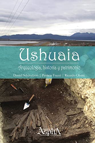 Imagen de archivo de Ushuaia Arqueologa, historia y patrimonio a la venta por PBShop.store US