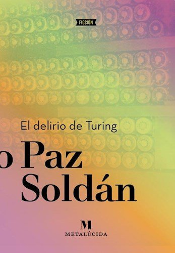 Stock image for El Delirio De Turing - Edmundo Paz Soldan for sale by Libros del Mundo