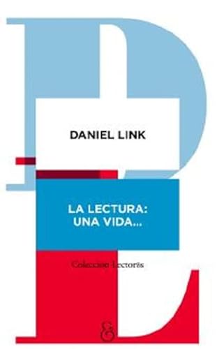 Imagen de archivo de Lectura: Una Vida., La - Daniel Link a la venta por Juanpebooks