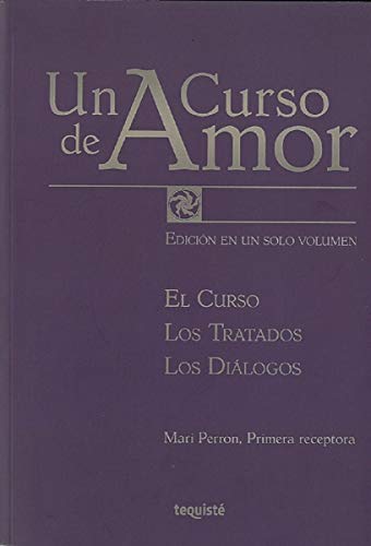 Beispielbild fr Un Curso de Amor: Edici n completa en un solo volumen. El Curso, Los Tratados y Los Diálogos (Spanish Edition) zum Verkauf von ThriftBooks-Dallas