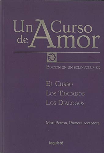 Stock image for Un Curso de Amor: Edici n completa en un solo volumen. El Curso, Los Tratados y Los Diálogos (Spanish Edition) for sale by ThriftBooks-Dallas