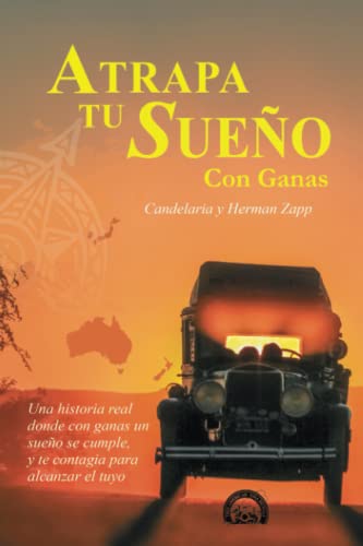 Imagen de archivo de Atrapa tu Sueo con Ganas: EDICIN A COLOR - Una historia real donde con ganas un sueo se cumple, y te contagia para alcanzar el tuyo (Spanish Edition) a la venta por GF Books, Inc.