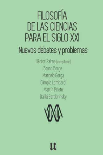Imagen de archivo de Filosofa de las ciencias para el siglo XXI: Nuevos debates y problemas -Language: spanish a la venta por GreatBookPrices