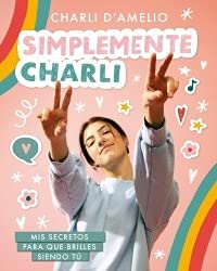 Stock image for Simplemente Charli - Charli D' Amelio - Mis Secretos Para Qu for sale by Juanpebooks