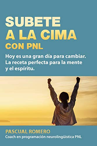 Imagen de archivo de SUBETE A LA CIMA CON PNL (Spanish Edition) a la venta por Lucky's Textbooks