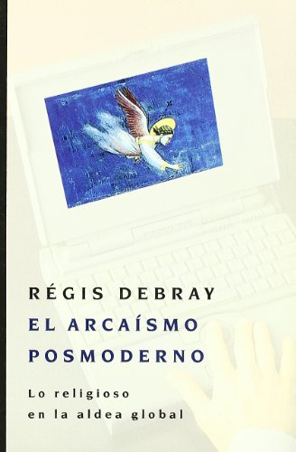 Stock image for EL ARCAISMO POSMODERNO: Las religiones en la aldea global for sale by KALAMO LIBROS, S.L.