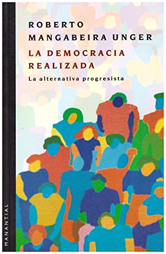 La Democracia Realizada (Spanish Edition) (9789875000377) by MANGABEIRA UNGE