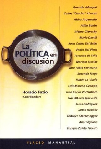 Imagen de archivo de La Politica En Discusion - Horacio Fazio - Manantial - Libro a la venta por Juanpebooks