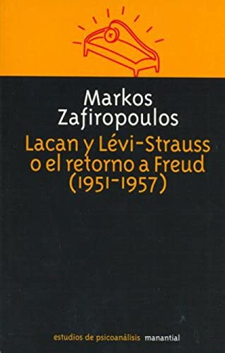 Beispielbild fr LACAN Y LEVI STRAUSS O EL RETORNO A FREUD (1951-1957) zum Verkauf von KALAMO LIBROS, S.L.