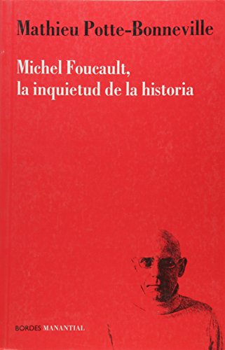 Stock image for MICHEL FOUCAULT, LA INQUIETUD DE LA HISTORIA for sale by CATRIEL LIBROS LATINOAMERICANOS