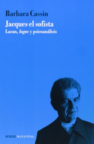 9789875001756: Jacques El Sofista: Lacan, logos y psiconalisis (BORDES)