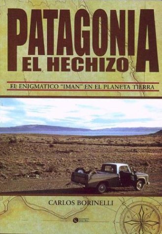 Stock image for Patagonia, el hechizo : tierra de misterios, aventuras y magia. for sale by Ventara SA