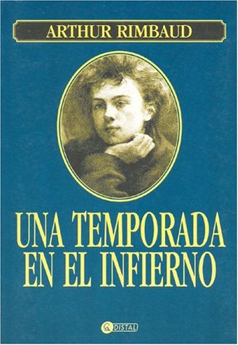 Una Temporada En El Infierno/ a Season in Hell (Spanish Edition) (9789875021433) by Rimbaud, Arthur