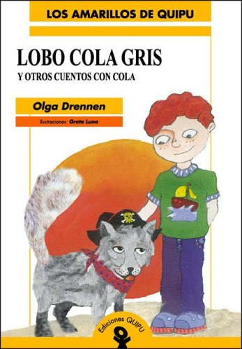 Imagen de archivo de Lobo Cola Gris Y Otros Cuentos Con Cola, De Drennen, Olga. Editorial Quipu En Espa ol a la venta por Juanpebooks