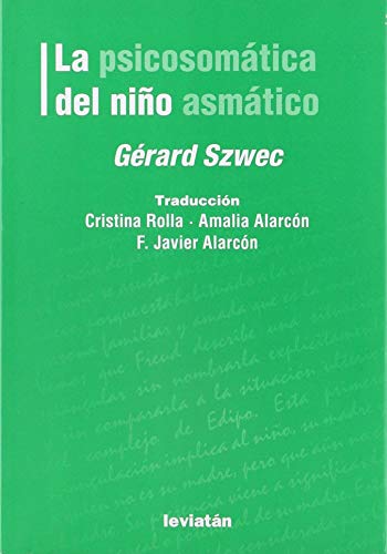 Beispielbild fr La Psicosomatica Del Ni o Asmatico - Gerard Szwec, De Gerard Szwec. Editorial Leviatan En Espa ol zum Verkauf von Juanpebooks