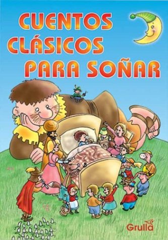 Cuentos clasicos para sonar / Classic Tales to dream (Spanish Edition)