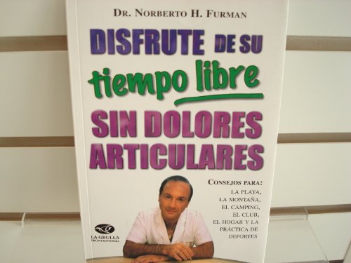 Stock image for DISFRUTE DE SU TIEMPO LIBRE SIN DOLORES ARTI for sale by SoferBooks