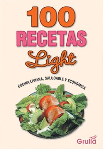 100 recetas light / 100 light recipes (Spanish Edition) (9789875201316) by Jacques Lafond