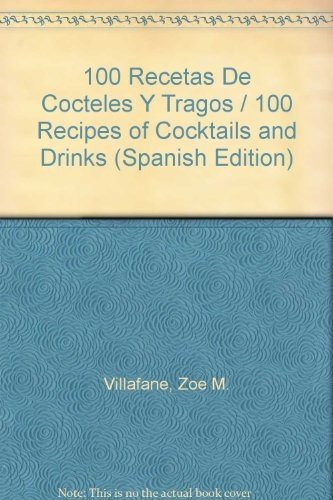 Stock image for 100 RECETAS DE COCTELES Y TRAGOS for sale by SoferBooks