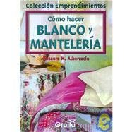 9789875201941: Como Hacer Blanco Y Manteleria/ How to Make Cross-Stitch and Table Linens