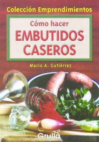 9789875202573: Como hacer embutidos caseros / How to make homemade sausage (Spanish Edition)