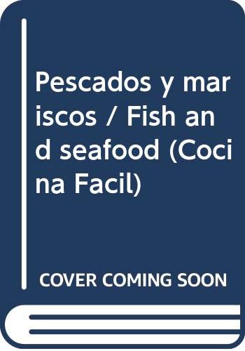 Stock image for Pescados y mariscos / Fish and seafood (Cocina Fácil) (Spanish Edition) for sale by Bookmonger.Ltd