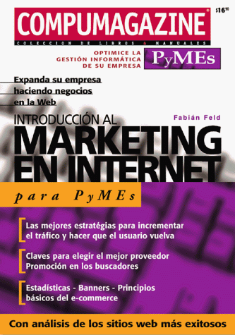 9789875260160: Introduccion al Marketing en Internet para PyMEs / SMEs: Espanol, Manual Users, Manuales Users (Compumagzine Pymes) (Spanish Edition)