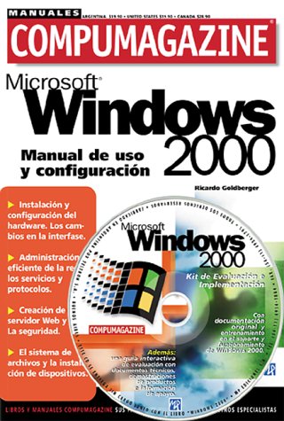 Stock image for MS Windows 2000 Manual de Uso y Configuracion con CD-ROM: Manuales Compumagazine, en Espanol / Spanish (Compumagazine; Coleccion de Libros & Manuales) (Spanish Edition) for sale by Ergodebooks