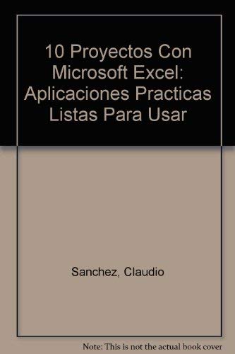 10 Proyectos con Excel: Users Express, en Espanol (9789875260504) by Sanchez, Claudio
