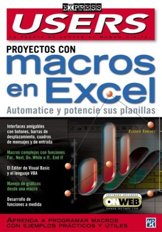 Proyectos Con Macros En Microsoft Excel XP: Manuales Users, en Espanol / Spanish (Users Express, 16) (Spanish Edition) (9789875261174) by Claudio Sanchez; MP Ediciones