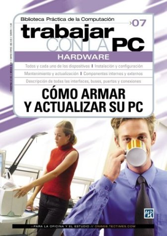 Stock image for Hardware Como Armar y Actualizar Su PC (Trabajar Con La PC, 7) (Spanish Edition) for sale by Ergodebooks